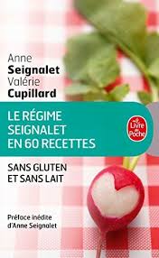 Telecharger Le Regime Seignalet En 60 Recettes Sans Gluten Et Sans Lait Pdf Par Anne Seignal Livre De Recettes De Cuisine Regime Seignalet Recettes Sans Gluten