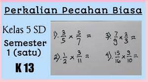 Materi ipa kelas 5 sd mi semester 1 2 semoga materi pelajaran matematika tersebut di atas dapat membantu kalian dalam belajar dan mendapatkan nilai yang bagus. Cara Mudah Perkalian Pecahan Matematika Kelas 5 Sd Mi Semester 1 Kurikulum 13 Youtube