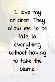 Read Beautiful Inspirational Quotes About Loving Children From The Perspective Of A Parent T In 2020 My Children Quotes Inspirational Quotes About Love Giving Quotes