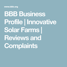 Bbb Business Profile Innovative Solar Farms Reviews And Complaints Solar Farm Business Solar