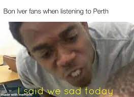 Bon Iver Meme Boniver