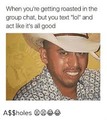 Check spelling or type a new query. 25 Best Memes About When You Getting Roasted When You Getting Roasted Memes