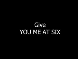 Give You Me At Six Lyrics Youtube