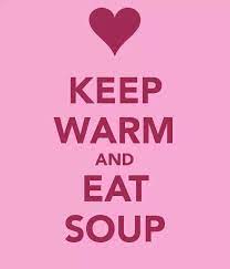 Keep Warm And Eat Soup Comfort Food Is Always A Great Idea Soup Quotes Warm Quotes Comfort Food Quote