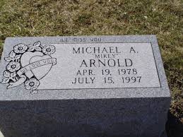 Michael A. “Mikey” Arnold (1978-1997)