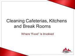 Check spelling or type a new query. Cleaning Cafeterias Kitchens And Break Rooms Ppt Download
