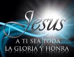 Jesus A Ti Sea Toda La Gloria Y Honra Biblia Cristiana Mensaje De Dios Frases Religiosas