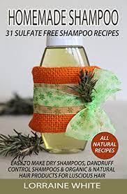 Proper sectioning of your hair helps with the application as it exposes. Homemade Shampoo Easy To Make Dry Shampoos Dandruff Control Shampoos Organic Natural Hair Products For Luscious Hair 31 Sulfate Free Shampoo Recipes Homemade Shampoo And Conditioner Book 6 Kindle Edition