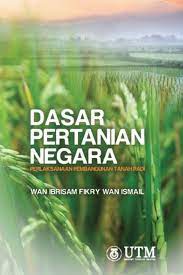 Objektif utama dpn3 adalah untuk memaksimakan pendapatan melalui penggunaan sumber secara optima dalam sektor ini. Dasar Pertanian Negara Perlaksanaan Pembangunan Tanah Padi Penerbit Utm Press