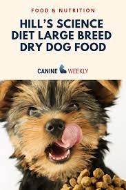 Hill S Science Diet Large Breed Dry Dog Food Reviews 2021 Science Diet Dog Food Dog Food Reviews Dog Food Recipes