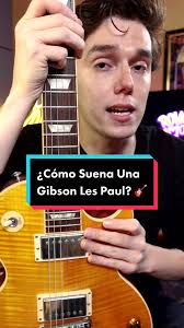 ¿Cómo Suena Una Gibson Les Paul Standard Realmente?