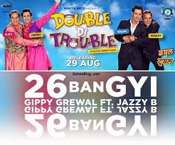 The Latest Upcoming Double Di Trouble Punjabi Movie S 26 Ban Gyi Song Is Sung By Bestest Punjabi Folk Singers Gippy Grewal Jazzy B Movie Songs Songs Lyrics