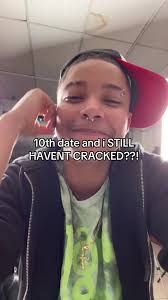 10th Date and I Still Havent Cracked