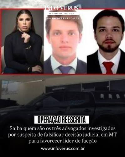 Tr&ecirc;s advogados foram identificados como alvos da Opera&ccedil;&atilde;o Reescrita, deflagrada pela Pol&iacute;cia Civil nesta quarta-feira (28), em Cuiab&aacute;. Eles s&atilde;o investigados por suspeita de falsifica&ccedil;&atilde;o de documento p