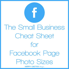 Small Business Resources Cheat Sheet For Facebook Page Photo Sizes Small Business Social Media Small Business Tools Small Business Resources