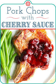 Pork Chops With Cherry Pan Sauce Recipe Simplyrecipes Com Recipe In 2020 Recipes Pork Pan Fried Pork Chops