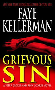 A series by faye kellerman. Grievous Sin Peter Decker Rina Lazarus 6 By Faye Kellerman