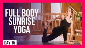 10 Min Sunrise Full Body Yoga Day 15 Full Body Morning Yoga Youtube Yoga Day Morning Yoga Free Yoga Videos