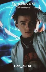 Tu vales oro~ Axel Ortiz Moran