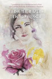 Enseñanzas de la Rosa: 7 Enseñanzas de la Hermandad de la Rosa : Aram,  Myriam: Amazon.es: Libros