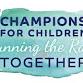 Champions for Children Fundraiser: Running the Race Together