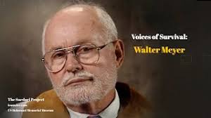 Voices of Survival: Walter Meyer