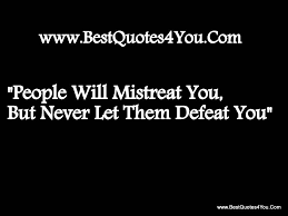 Quotes about mistreating someone you love. Quotes About Mistreating Others Quotesgram