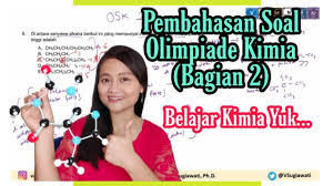 Soal seleksi olimpiade sains tingkat kabupaten/kota 2017. Pembahasan Soal Olimpiade Kimia Sma 2017 Bagian 2 Youtube