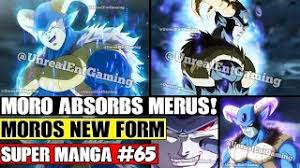 The manga is published in english by viz media and simulpublishe. Moro Absorbed Merus Moros New Form Revealed Dragon Ball Super Manga Chapter 65 Spoilers Youtube