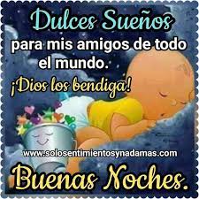 Dulces Suenos Para Mis Amigos De Todo El Mundo Dios Los Bendiga Dulces Suenos Frases Bonitas Oracion Para Dar Gracias