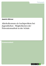 Aufgaben erledigt, etwas dagegen tun unbezahlte. Alkoholkonsum Als Suchtproblem Bei Jugendlichen Grin