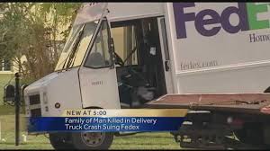Fedex offers dependable solutions for your shipping needs! Father Sues Fedex After Son Killed In Crash