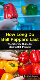 Microscopic organisms develop quickly at temperatures between 40 °f and 140 °f; How Long Bell Peppers Last