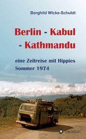Eine regierung, die den menschen freiheit lässt und zugleich sicherheit und ordnung gewährleistet. Berlin Kabul Kathmandu Eine Zeitreise Mit Hippies Sommer 1974 Amazon De Wicke Schuldt Borghild Dominique Wiemann Coverdesign Bucher