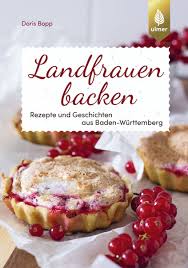 Landfrauen Backen Ulmer Verlag Bucher Zeitschriften Fur Garten Gartenbau Landwirtschaft Ulmer De