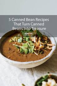 Black Bean Soup With Canned Beans 5 Recipes That Turn Canned Beans Into Treasure In 2020 Recipes Lunches And Dinner Canned Beans Recipe