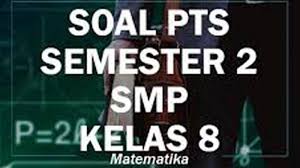 Contoh file soal uts lengkap kelas 1 6 sd mi semua mata pelajaran 2016 2017 berikut ini adalah kumpulan dari berbagi sumber tentang contoh soal matematika ekonomi semester 1 akuntansi yang bisa gunakan untuk bank soal download sd dan diunduh secara gratis dengan menekan tombol download biru dibawah ini. Soal Uts Matematika Kelas 8 Semester 2 Dan Kunci Jawaban Pts Matematika 8 Semester 2 Tribun Pontianak