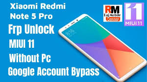 Windows 7, windows 8, windows 10 (32&64bit) download: Redmi Note 5 Pro Frp Google Account Unlock Without Pc Miui 11 100 Tested For Gsm