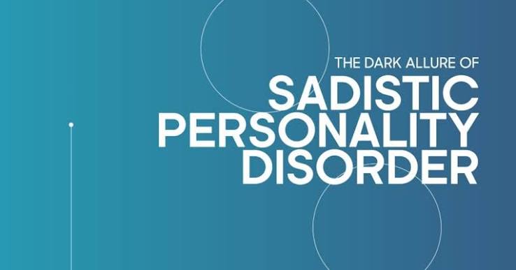 Sadistic Personality Disorder - Unveiling Its Dark Allure