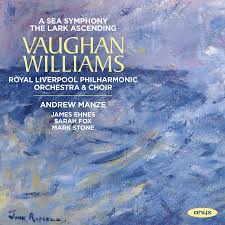 Vaughan Williams A Sea Symphony The Lark Ascending Royal Liverpool Po Manze