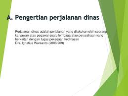 Namun sebelum itu yuk bahas dulu apa pengertian dari surat dinas. Administrasi Perjalanan Dinas Ppt Download