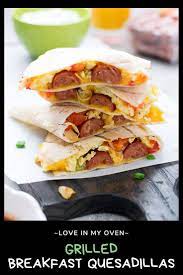 Grilled Breakfast Quesadillas Breakfast Recipes Easy Grill Breakfast Best Breakfast Recipes