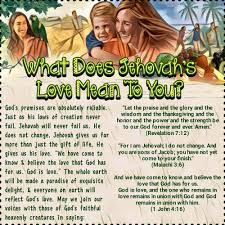 What Does Jehovah S Love Mean To You Revelation 7 12 1 John 4 16 Malachi 3 6 Jehovah Witness Quotes Jehovah Meaning Of Love