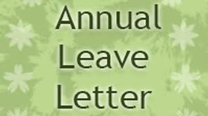 It is also used as a reference to make changes in the work schedule and delegation of work among the staff. Annual Leave Letter Free Letters