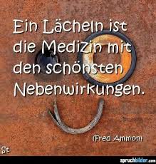 Ein Lacheln Ist Die Medizin Mit Den Schonsten Nebenwirkungen Weisheiten Spruche Weisheiten Dumme Spruche