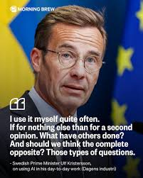 It's probably an admission the Swedish PM wants back. Sweden's Prime  Minister, Ulf Kristersson, is in hot water this week after revealing to a  Swedish business newspaper that he regularly uses AI