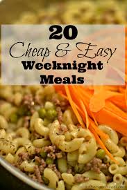 For some of us, the length of time between this meal may be 12 hours or lo. 20 Cheap Easy Weeknight Meals 4 Hats And Frugal