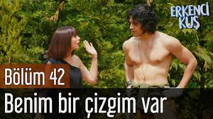 Erkenci Kus 42 Bolum Benim Bir Cizgim Var Youtube