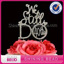 Customized wedding anniversary year cake toppers for silver twenty fifth, red fortieth, golden fiftieth, sixtieth and seventy fifth celebrations. Free Shipping Sweet Marriage Anniversary We Still Do 40th Wedding Anniversary Cake Topper Wholesale 2017 20pcs Lot Anniversary Cake Topper Anniversary Cakelot Lot Aliexpress