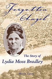 Forgotten Angel: The Story of Lydia Moss Bradley